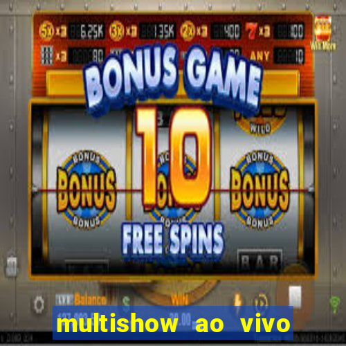 multishow ao vivo online gratis